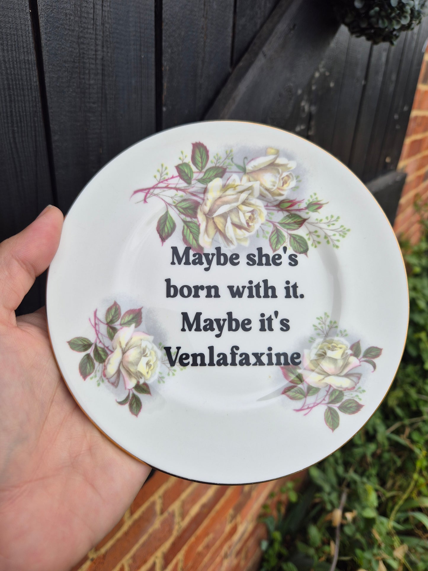 Maybe shes born with it, maybe its venlafaxine side plate