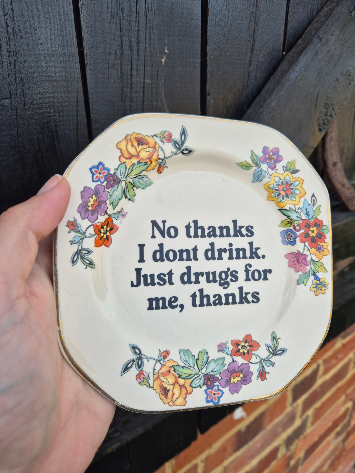 No thanks I dont drink. Just drugs for me, thanks side plate