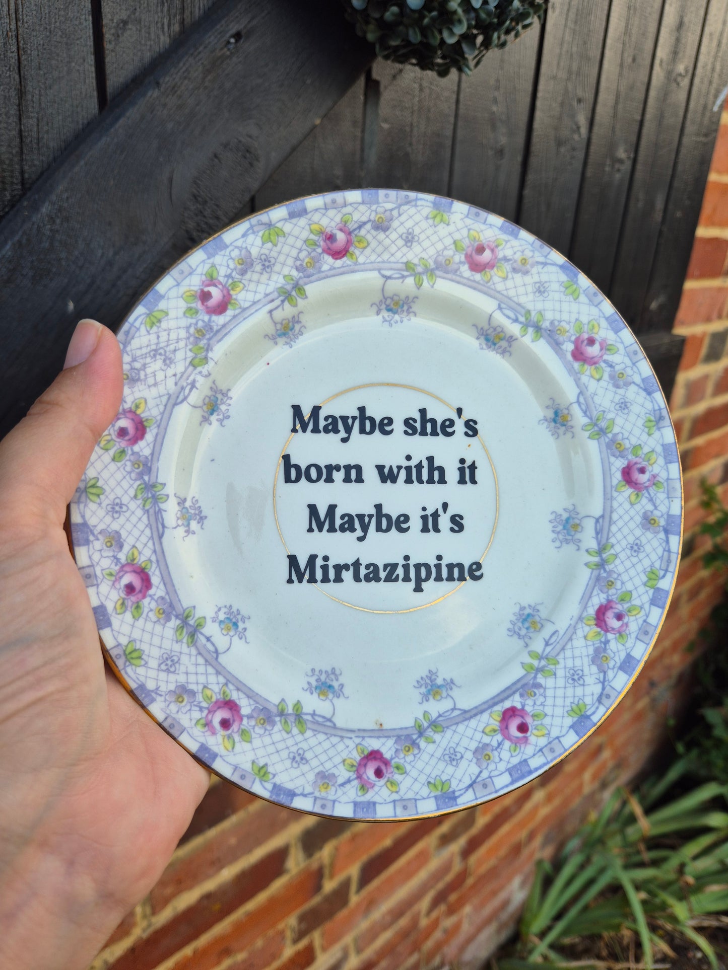 Maybe shes born with it maybe its Mirtazipine side plate