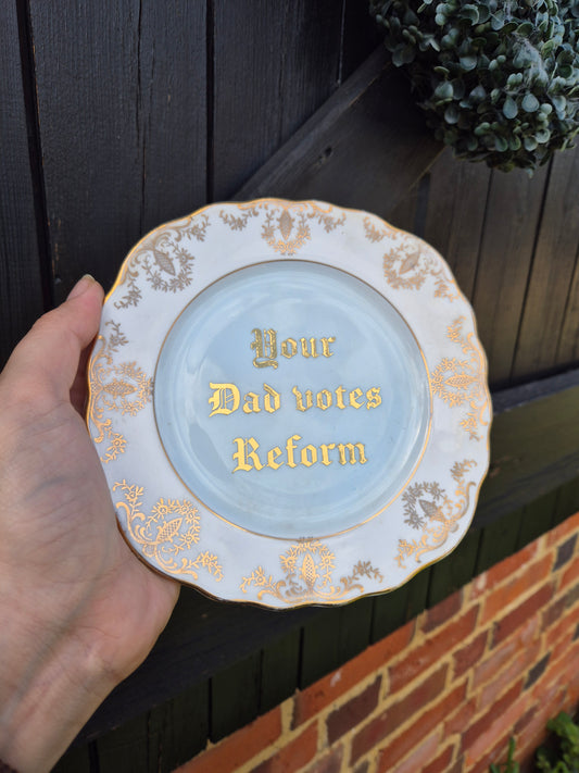 Your dad votes reform side plate