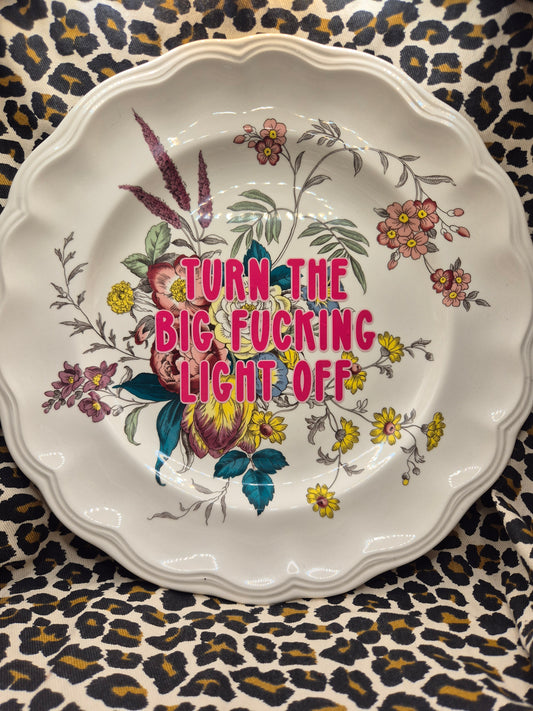 Turn the big fucking light off large plate