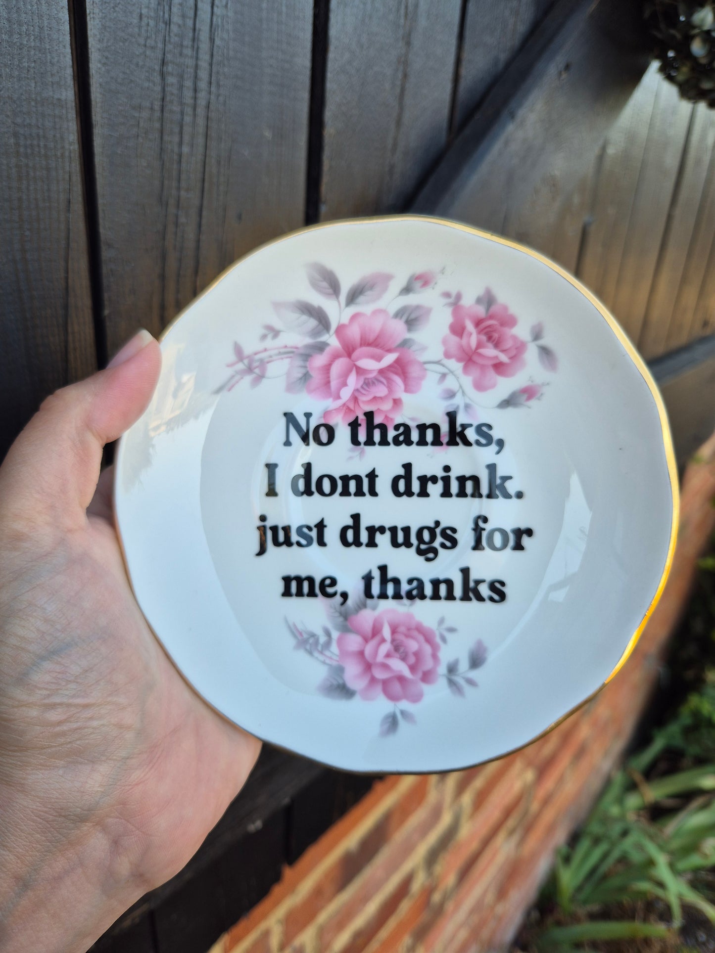 No thanks I dont drink, just drugs for me thanks saucer