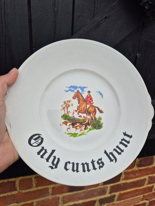 Only cunts hunt plate