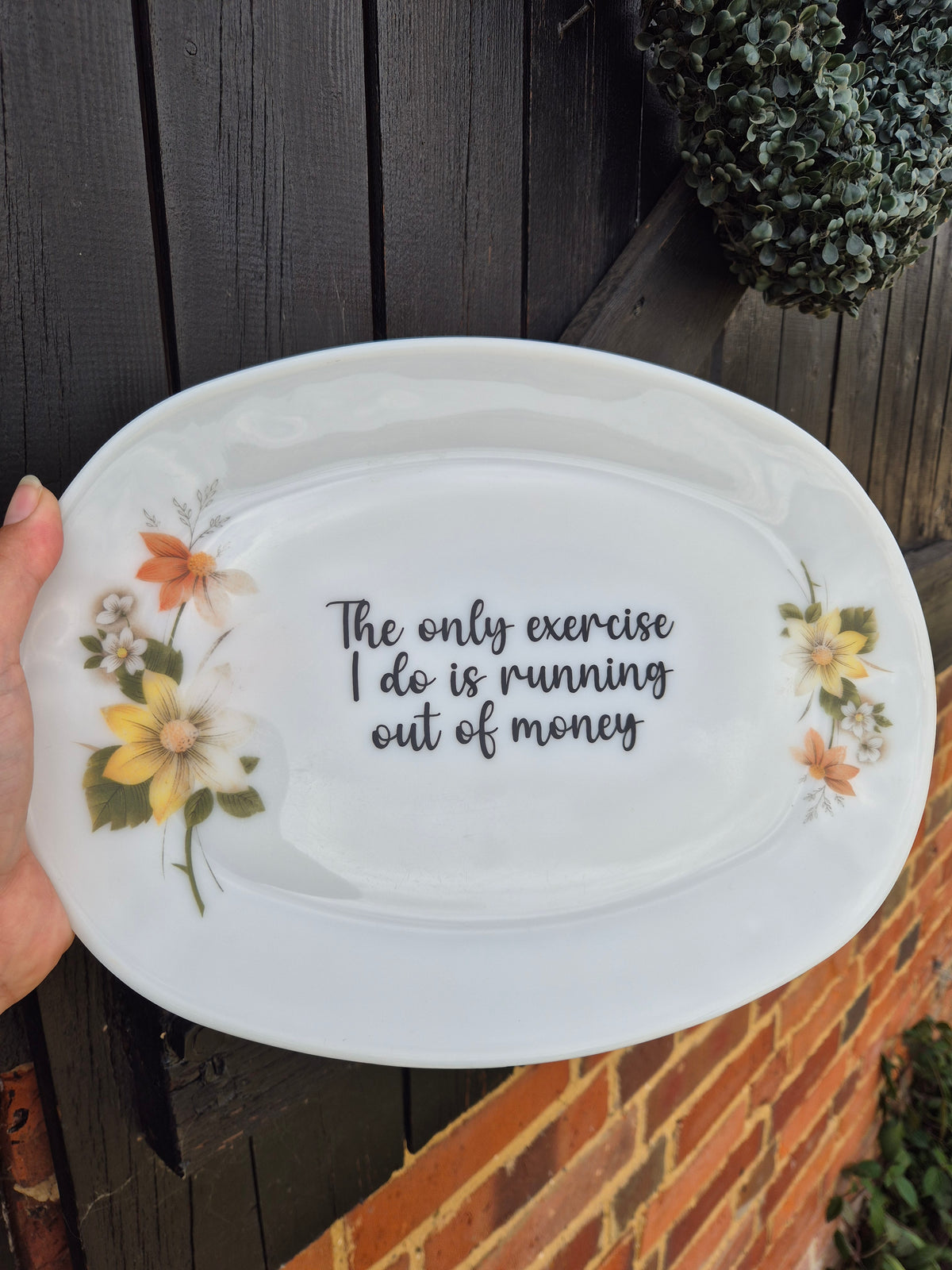 The only exercise I do is running out of money large plate