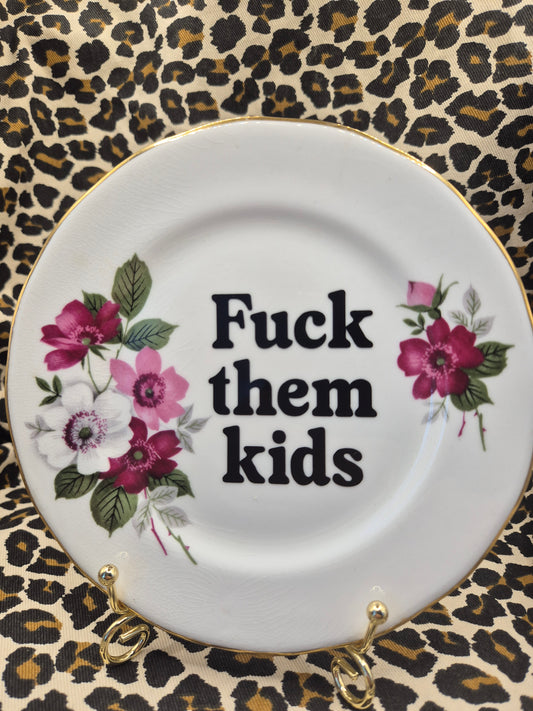 Fuck them kids side plate