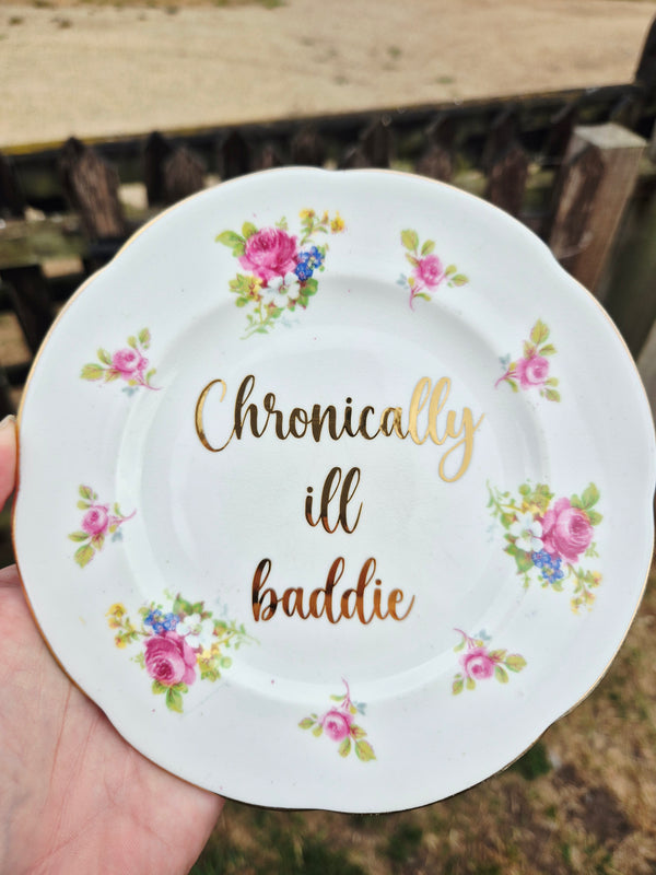 Chronically ill baddie side plate